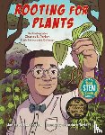 Harrington, Janice N. - Rooting for Plants: The Unstoppable Charles S. Parker, Black Botanist and Collector