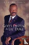 Dukes, Elder Walter - God's Destiny For Lil' Duke