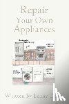 Duval, Lenny - Repair Your Own Appliances