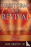 Griffin, Bob, Sr - Firestorms of Revival