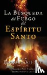 Arias, Evangelista Jose - La Busqueda del Fuego del Espiritu Santo