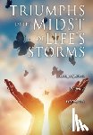 Gbg - Triumphs in the Midst of Life's Storms: Living a Spiritual, Uplifting & Fulfilling Life