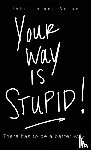 Johnson, Jennifer K, Sorbe, Jenn L - Your way is STUPID
