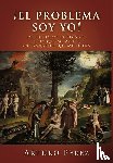 Perez, Arturo - Perez, A: ¡El problema soy yo!