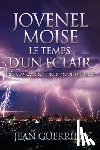 Guerrier, Jean - Jovenel Moise Le Temps d'Un Eclair: On a Assassine Un Bon President