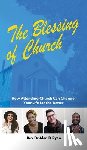 Ryan, Alan D. - The Blessing of Church: How Attending Church Can Change Your Life for the Better