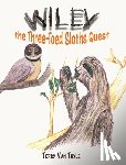 Tuyle, Terry Van - Wiley the Three-Toed Sloths Quest