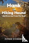 Emmons, Mitch - Hank the Hiking Hound And Lessons From The Trail