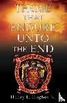Hughes Jr., Henry L. - THOSE THAT ENDURE UNTO THE END