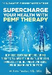Pawluk, Dr William - Supercharge Your Health with PEMF Therapy