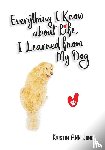 Ann Jones, Kristin - Everything I Know about Life, I Learned from My Dog
