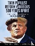 Swartz, Paul F. - Twin Populist Reform Warriors 500 Years Apart