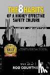 Courtney, Rod - The 8 Habits of a Highly Effective Safety Culture