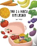 Davis, Hayley - There's a Rainbow in My Lunchbox