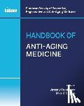 Chan, Mike Ks, Trukhanov, Arseniy, Calabrese, Vittorio - Handbook of Anti-Aging Medicine