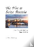 Armstrong, Martin - The Plot to Seize Russia