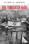 Seidner, Stanley S. - The Forgotten Man: A Journey Through the Ashes