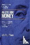 Phaup, John Paul - An Eye for Money: Understanding the Three Phases of Financial Life: Setting financial goals, managing investments, and estate planning for everyone