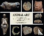 Tarello, Walter - Animal Art: The Story and Science of how Animals inspired Human Creativity and made Us Artists