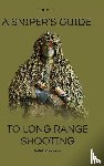 Roberts, Glen - A Sniper's Guide to Long Range Shooting Volume 2