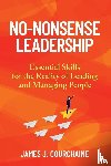 Courchaine, James J - No-Nonsense Leadership