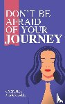 Marshall, Cynthia - Don't Be Afraid of Your Journey