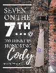 Barrasse, Linda - Seven on the 7Th... 100 Dinners Honoring Cody