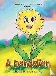 Everstine, Andrew - A Dandelion