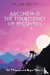 Tillman, Kc, Tillman, Bryn - Ascending the Fourteener of Recovery