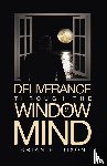 Dixon, Brian E. - Deliverance Through the Window Of My Mind