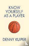 Kuiper, Denny - Know Yourself As A Player