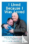 Irwin, Todd - I Lived Because I Was Loved