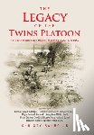 Sauro, Christy - The Legacy of the Twins Platoon: The True-Life Stories of Marines Who Went to War in Vietnam
