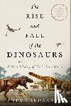 Brusatte, Steve - Brusatte, S: Rise and Fall of the Dinosaurs
