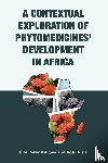 Adigwe, Obi Peter, Busia, Kofi - A Contextual Exploration of Phytomedicines' Development in Africa