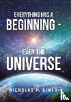 Ginex, Nicholas P - Everything Has a Beginning - Even the Universe
