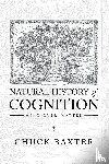 Baxter, Chuck - Natural History of Cognition
