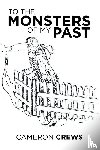 Crews, Cameron - To the Monsters of My Past