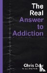 Dew, Chris - The Real Answer to Addiction