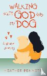 Bennett, Heather - Walking with God and My Dog
