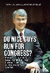 Manzullo, Former U S Congressman Don - Do Nice Guys Run for Congress?