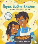 Saigal, Monica - Papa's Butter Chicken: A Celebration of Family and Community