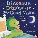 Tiger Tales - Dinosaur, Dinosaur, Say Good Night: And Other Bedtime Rhymes