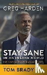 Harden, Greg - Harden, G: Stay Sane in an Insane World