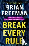 Freeman, Brian - Break Every Rule
