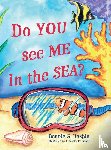 Busbin, Bonnie G., Courtney, Kimberly - Do YOU see ME in the SEA?