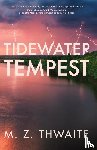 Thwaite, M. Z. - Tidewater Tempest