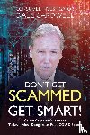 Cardwell, Dale - Don't Get Scammed, Get Smart!