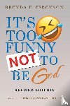 Ferguson, Brenda F - IT'S TOO FUNNY NOT TO BE God