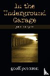 Peterson, Geoff - In the Underground Garage